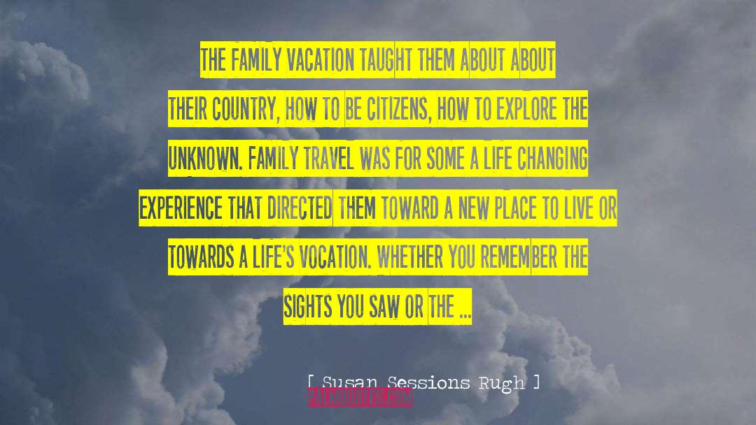 Family Vacations quotes by Susan Sessions Rugh