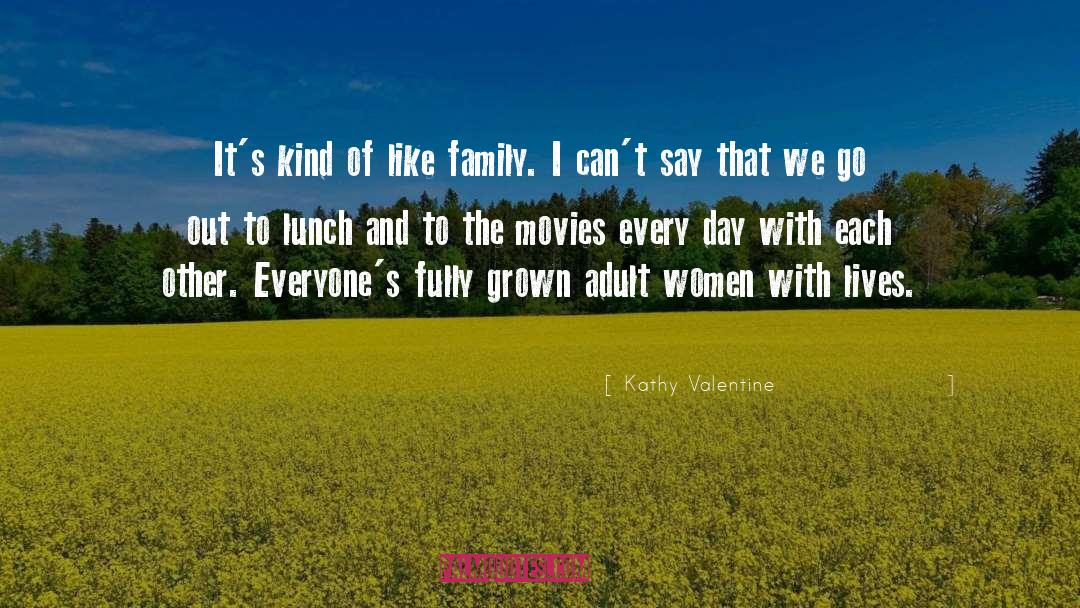 Family Valentine quotes by Kathy Valentine