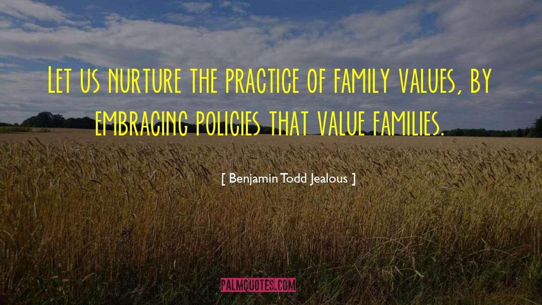 Family Value quotes by Benjamin Todd Jealous