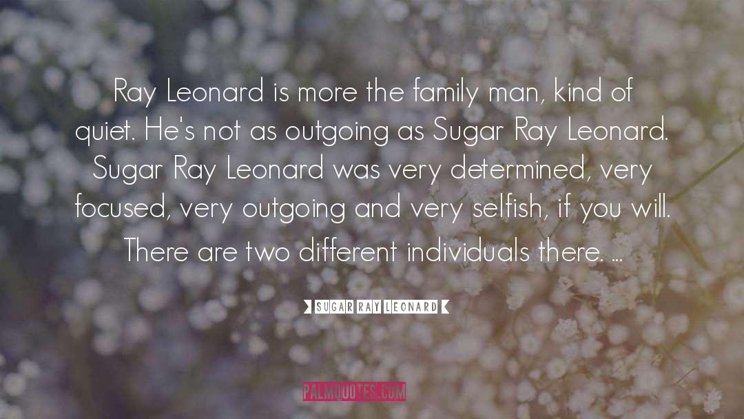 Family Value quotes by Sugar Ray Leonard