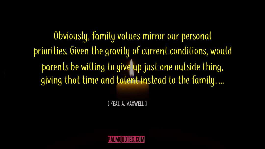 Family Values quotes by Neal A. Maxwell