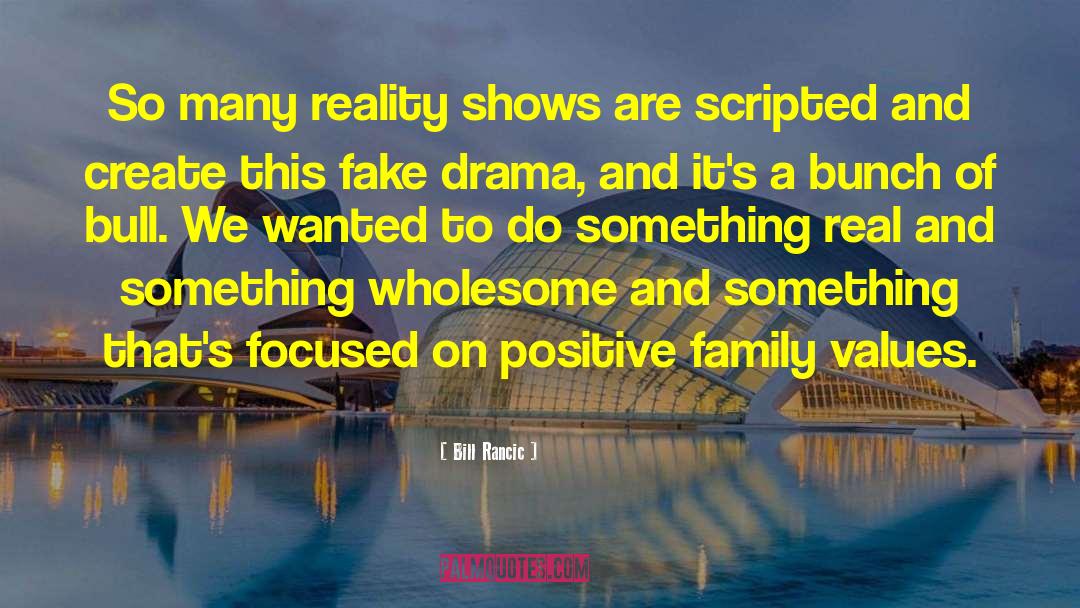 Family Values quotes by Bill Rancic