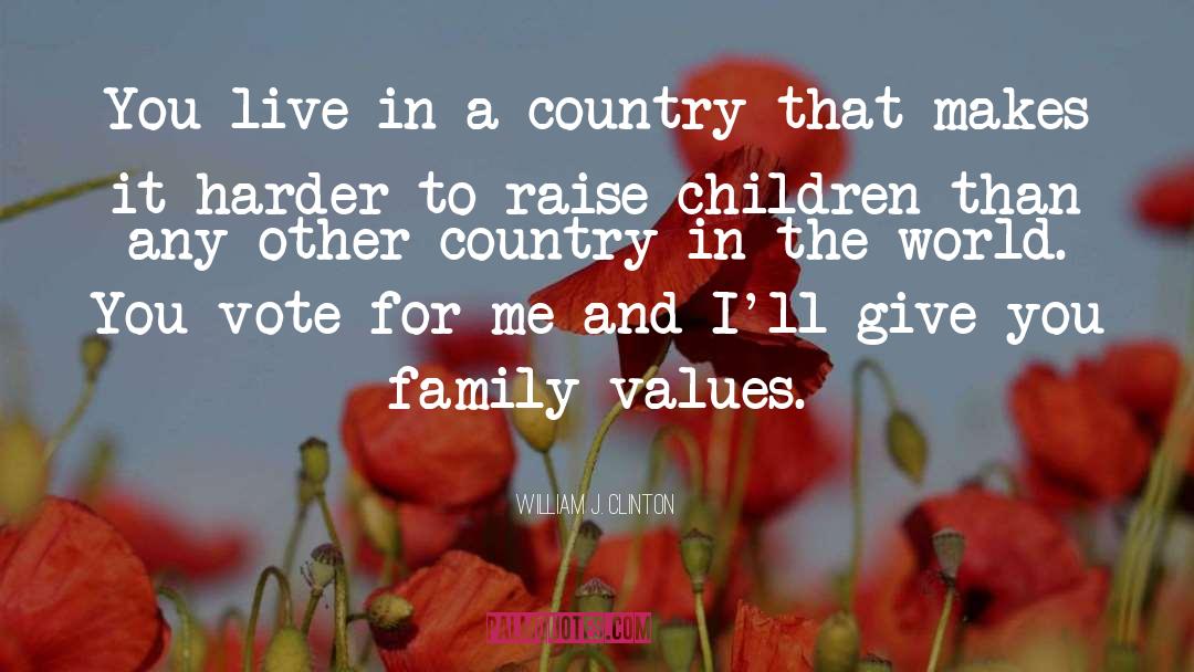 Family Values quotes by William J. Clinton