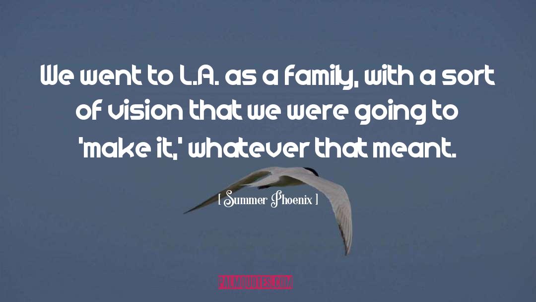 Family Vision quotes by Summer Phoenix