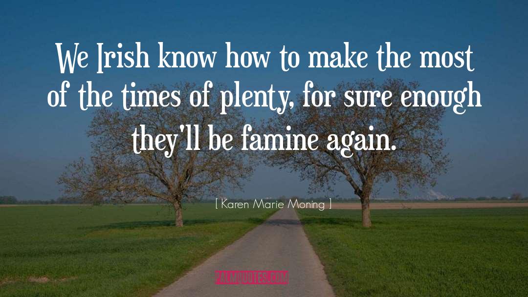 Famine quotes by Karen Marie Moning