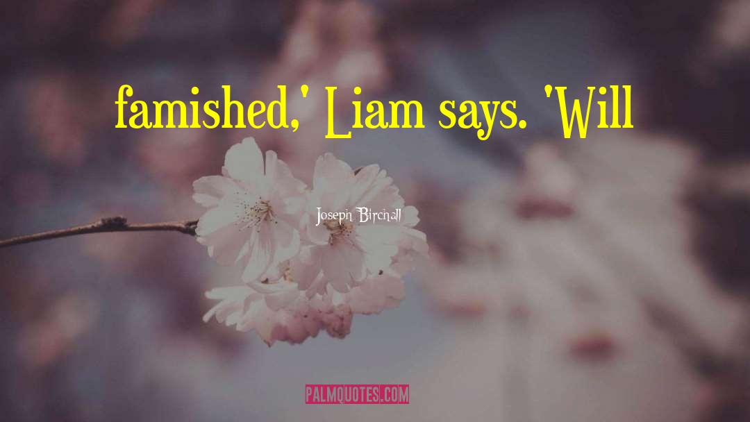 Famished quotes by Joseph Birchall