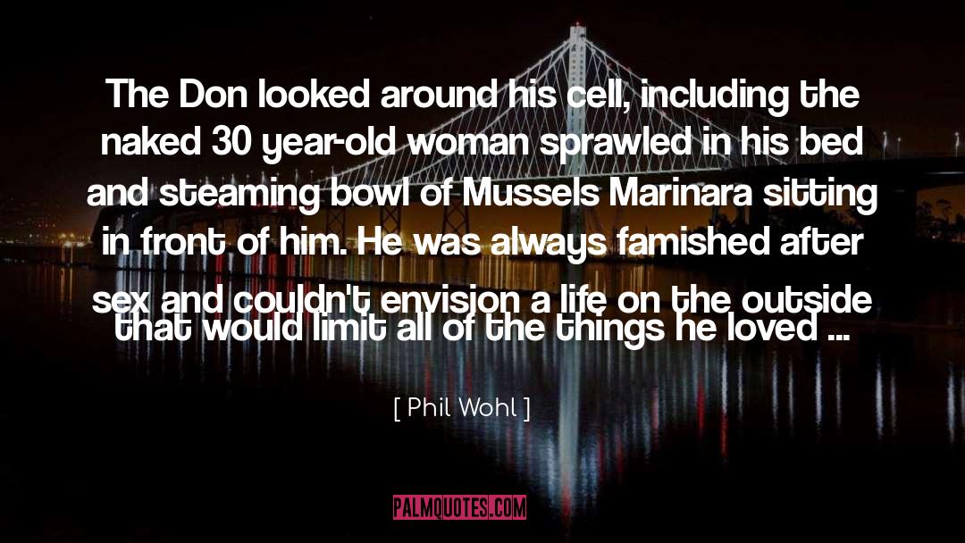 Famished quotes by Phil Wohl