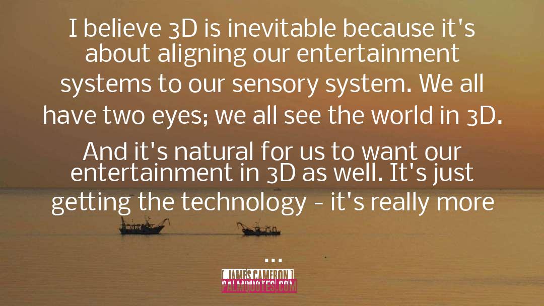 Famous 3d Animation quotes by James Cameron