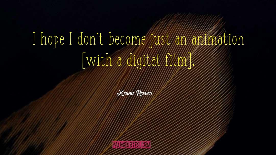 Famous 3d Animation quotes by Keanu Reeves