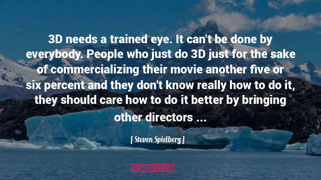 Famous 3d Animation quotes by Steven Spielberg