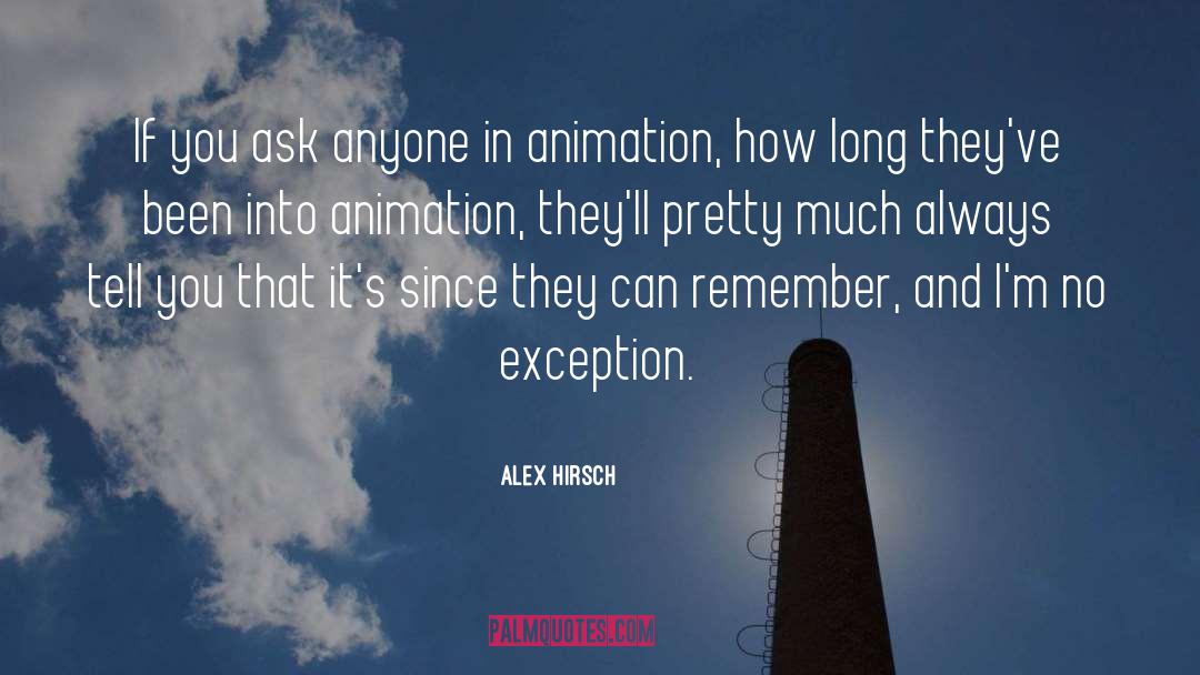 Famous 3d Animation quotes by Alex Hirsch