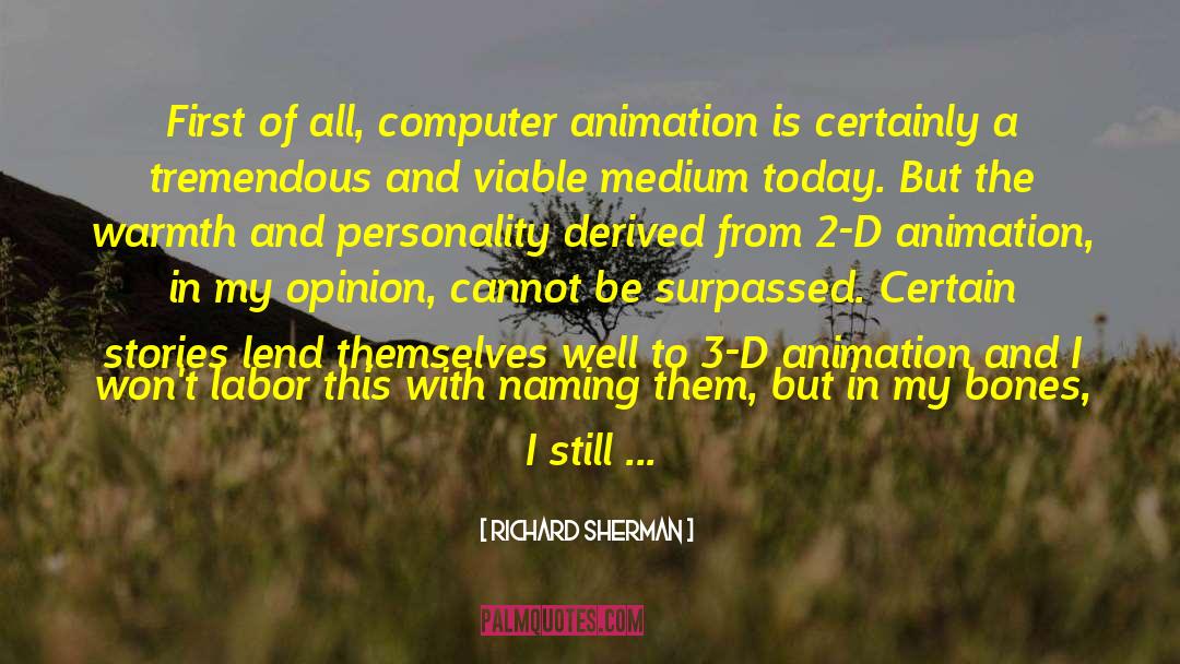 Famous 3d Animation quotes by Richard Sherman