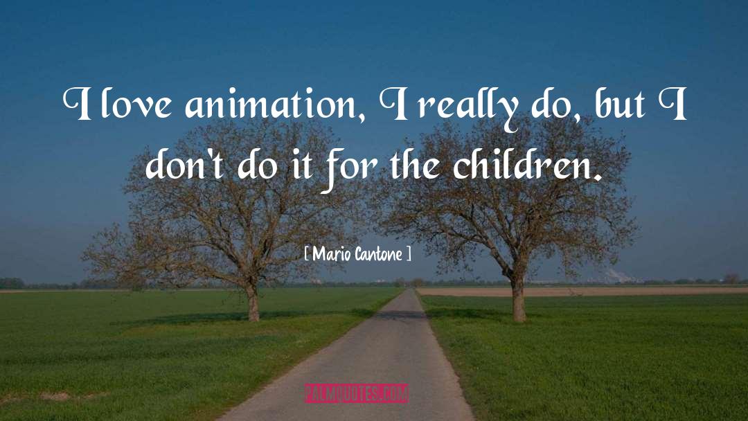 Famous 3d Animation quotes by Mario Cantone