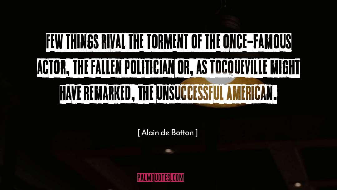 Famous Actor quotes by Alain De Botton