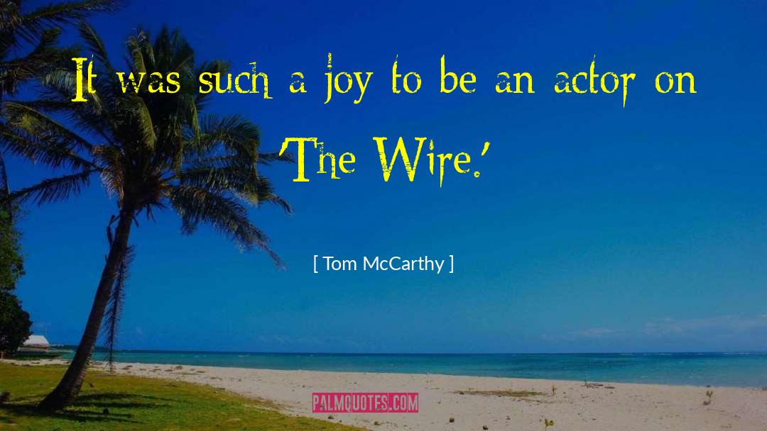 Famous Actor quotes by Tom McCarthy