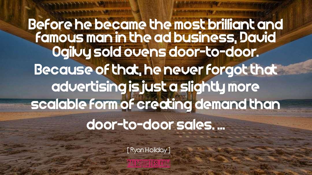 Famous Advertising Sales quotes by Ryan Holiday