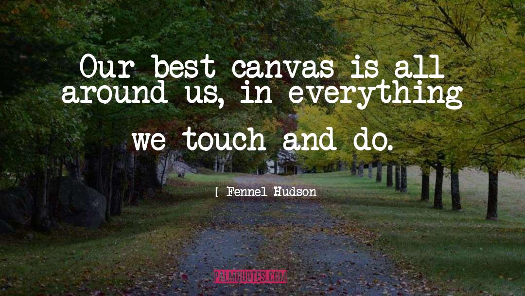 Famous Artist quotes by Fennel Hudson