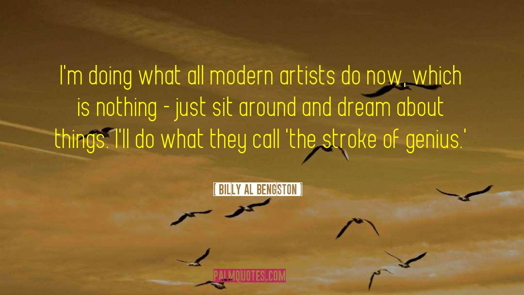 Famous Artists quotes by Billy Al Bengston