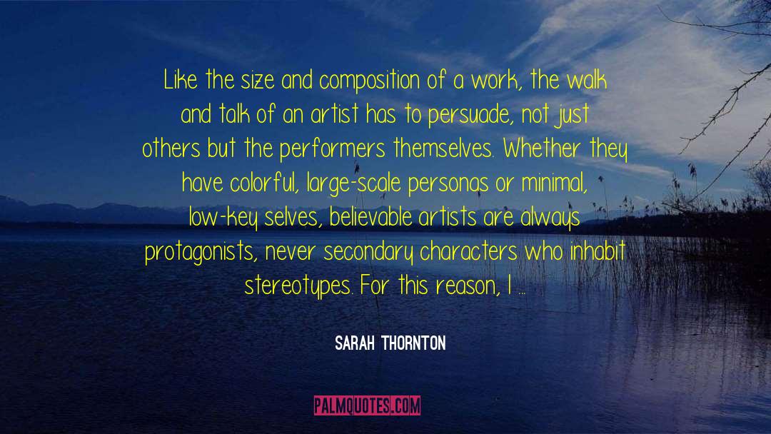 Famous Artists quotes by Sarah Thornton