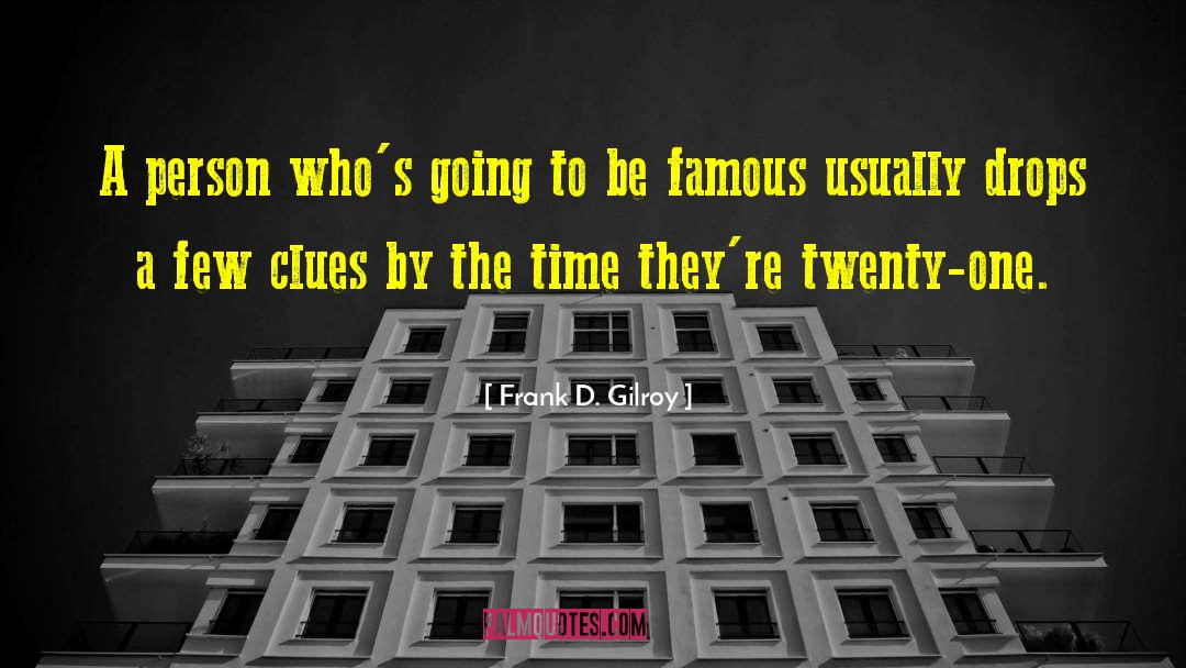 Famous Artists quotes by Frank D. Gilroy