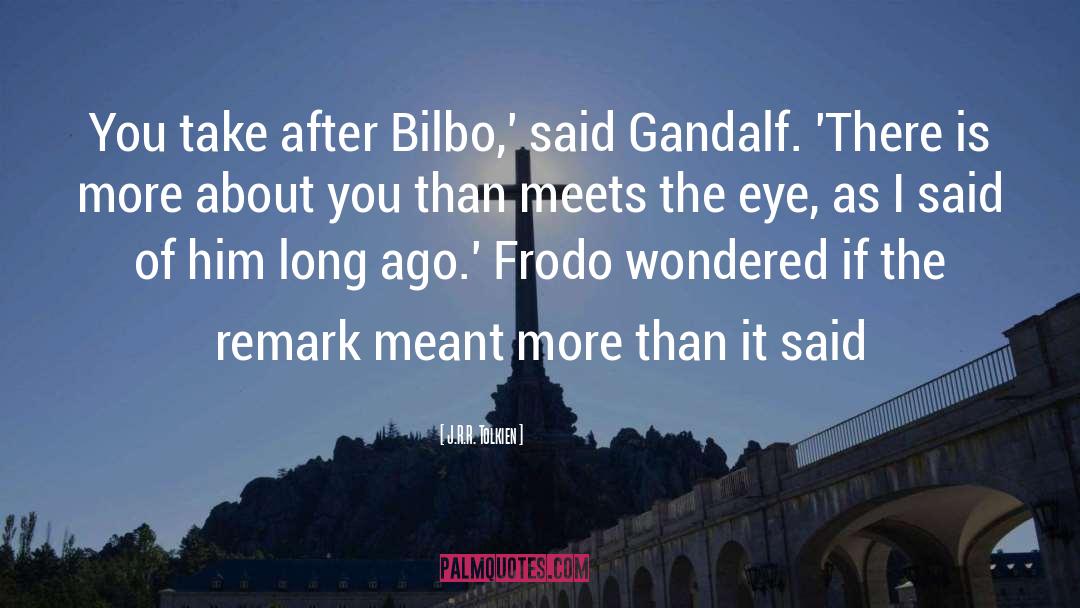 Famous Bilbo Baggins quotes by J.R.R. Tolkien