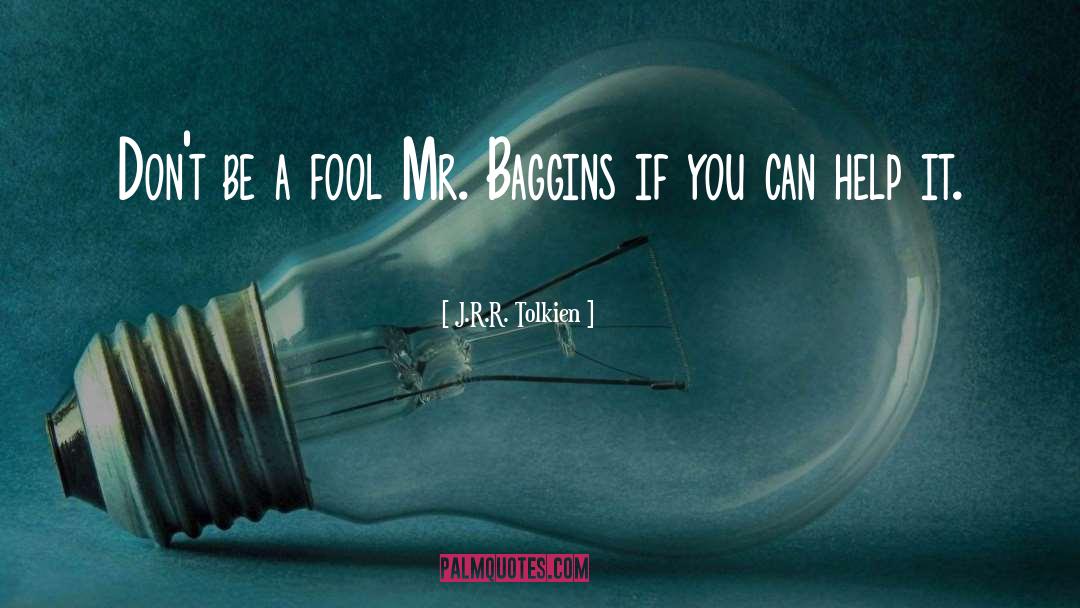 Famous Bilbo Baggins quotes by J.R.R. Tolkien