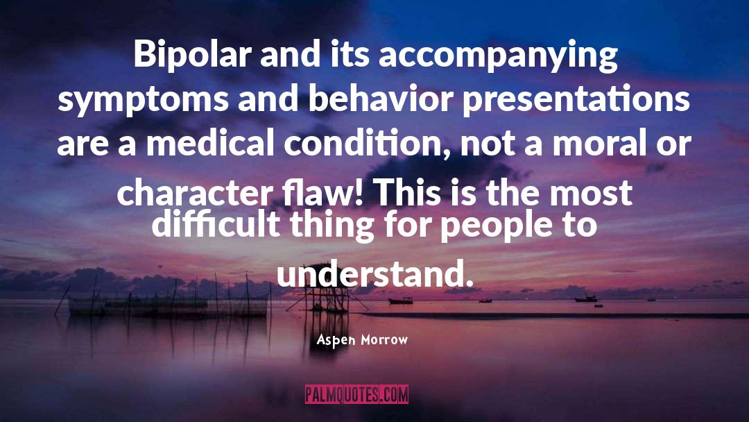 Famous Bipolar People quotes by Aspen Morrow