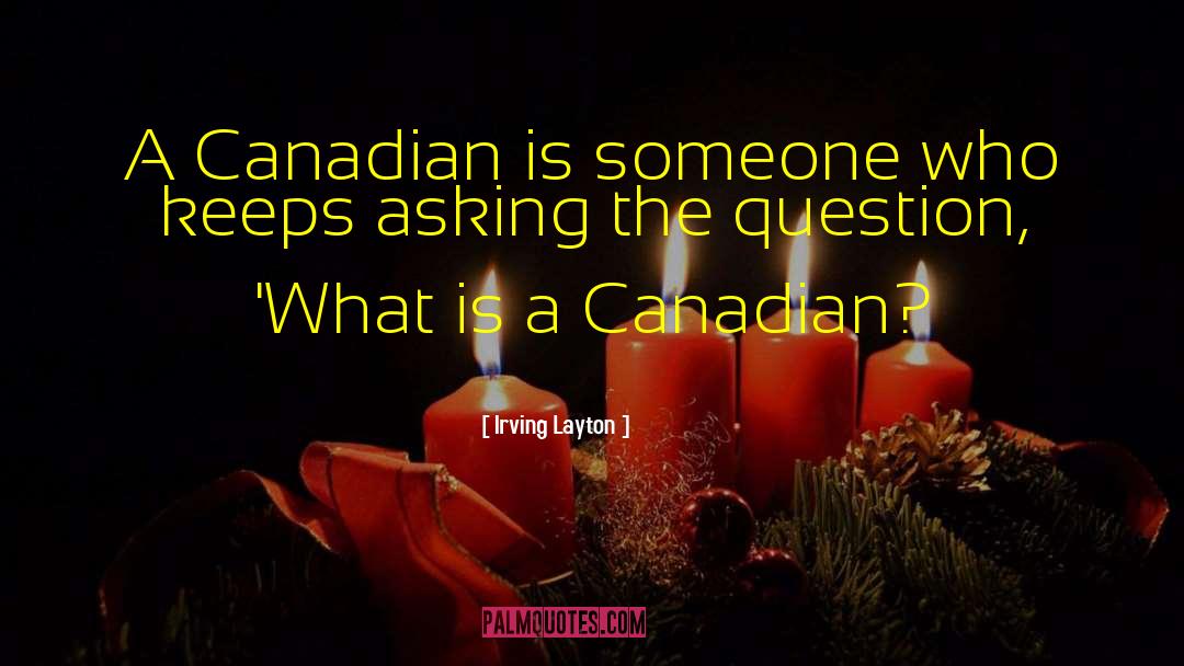 Famous Canadian Peacekeeping quotes by Irving Layton