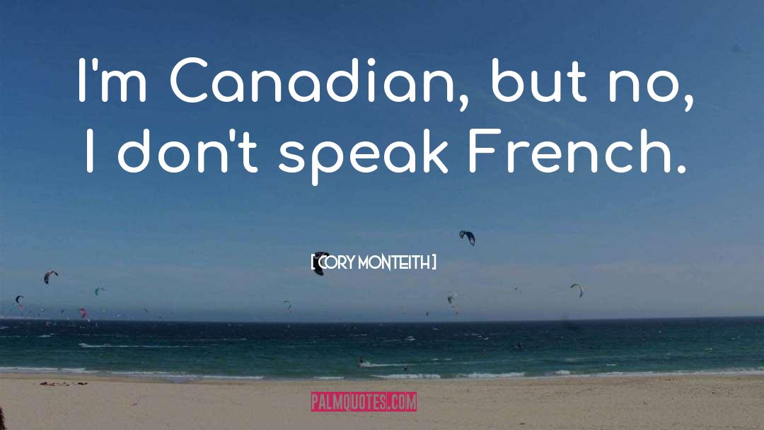 Famous Canadian Peacekeeping quotes by Cory Monteith