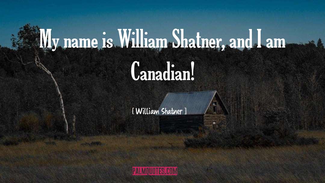 Famous Canadian Peacekeeping quotes by William Shatner