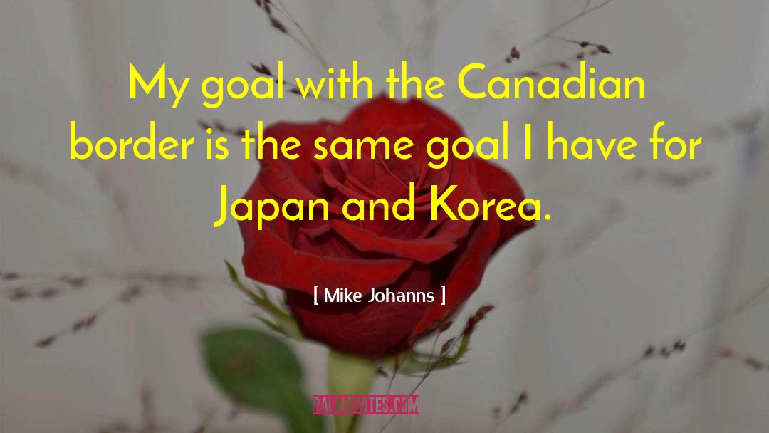 Famous Canadian Peacekeeping quotes by Mike Johanns