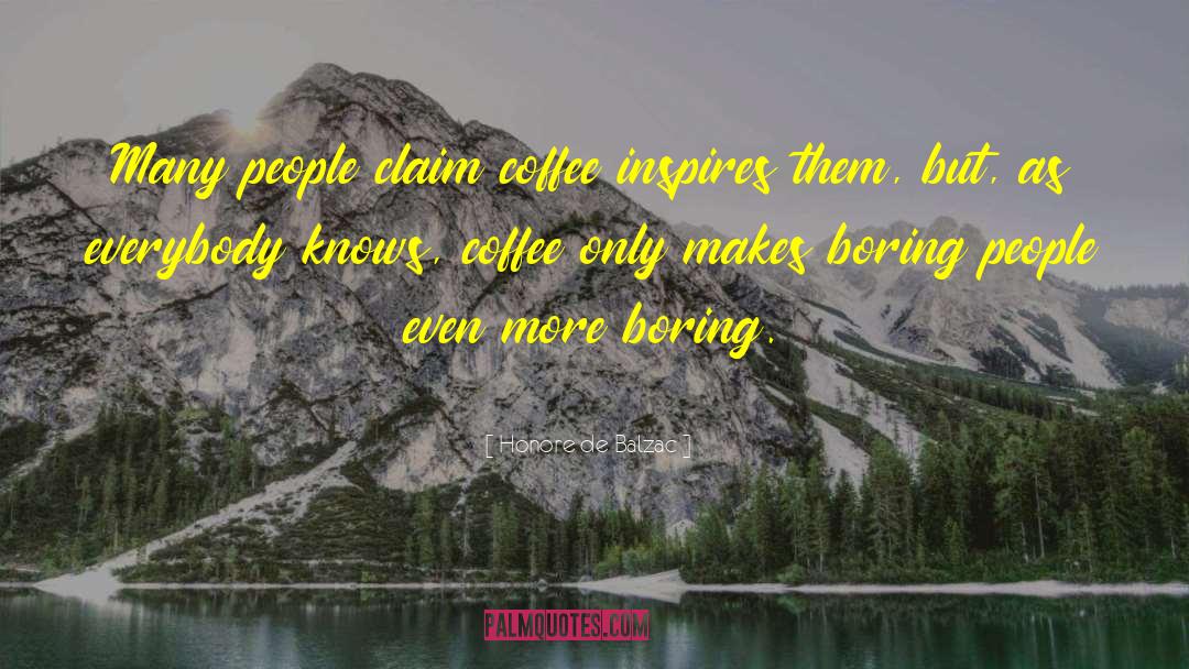 Famous Coffee House quotes by Honore De Balzac