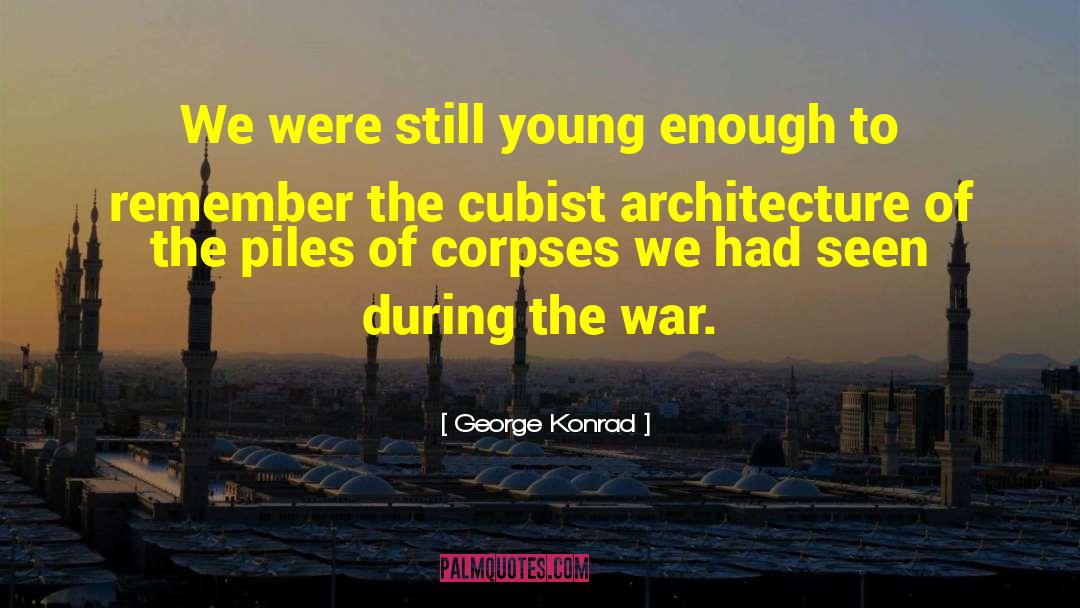 Famous Cubist quotes by George Konrad