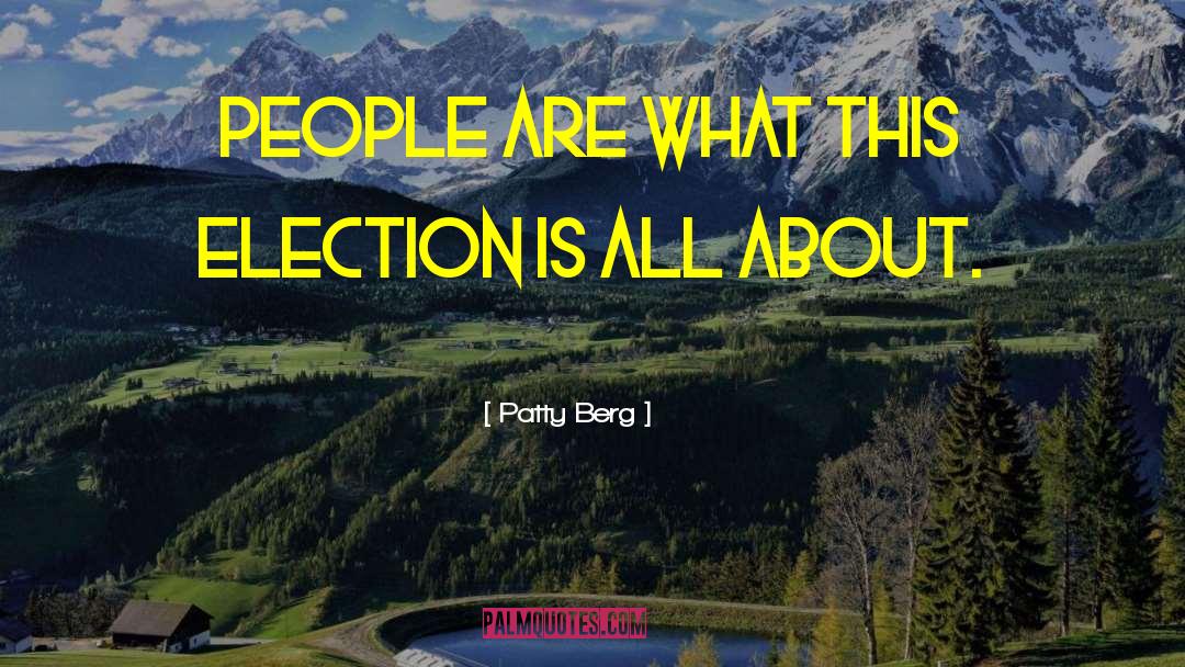 Famous Election Campaigning quotes by Patty Berg