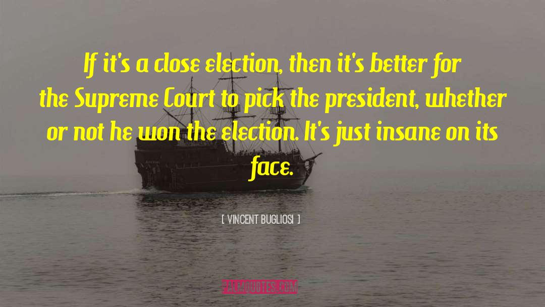 Famous Election Campaigning quotes by Vincent Bugliosi