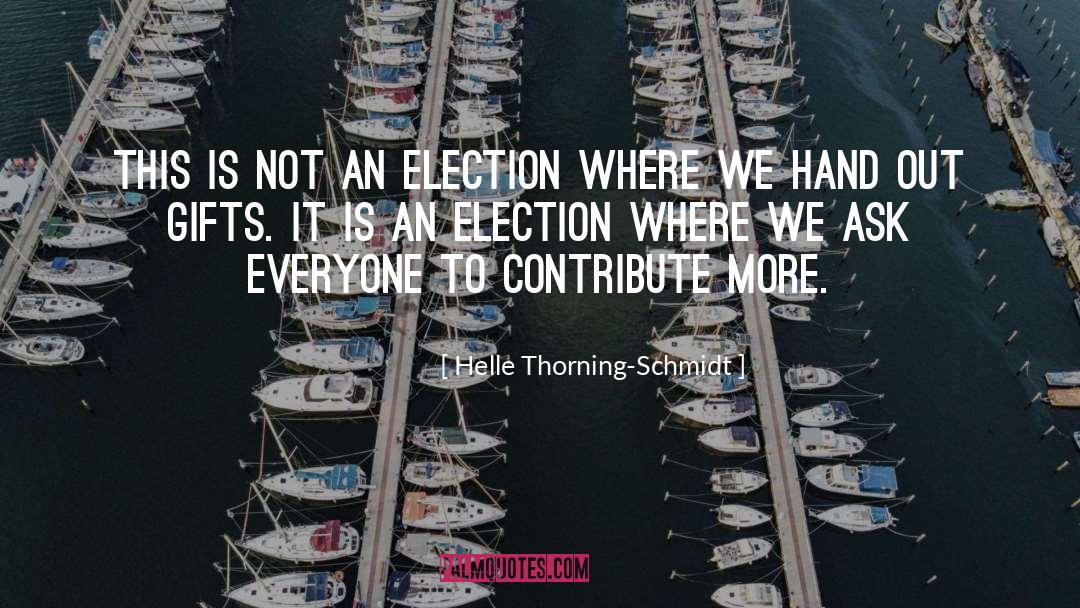 Famous Election Campaigning quotes by Helle Thorning-Schmidt