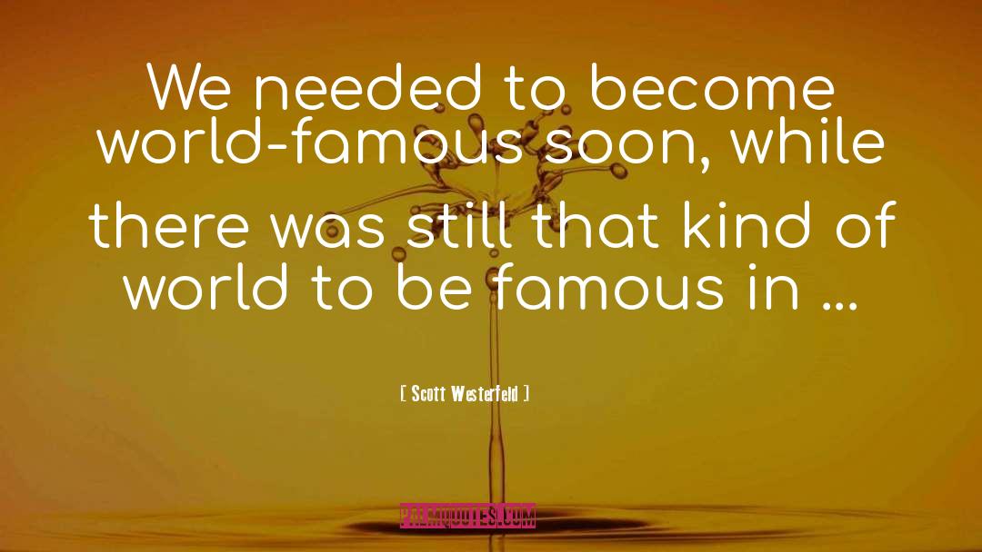 Famous Entertainer quotes by Scott Westerfeld