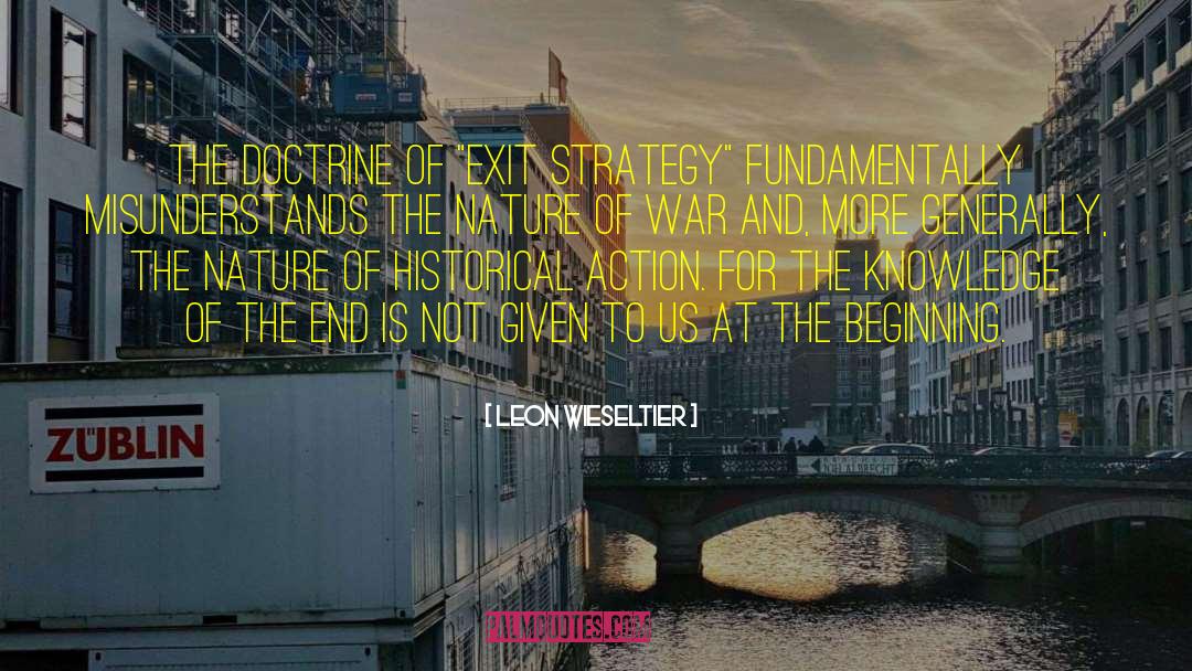 Famous Exit Strategy quotes by Leon Wieseltier