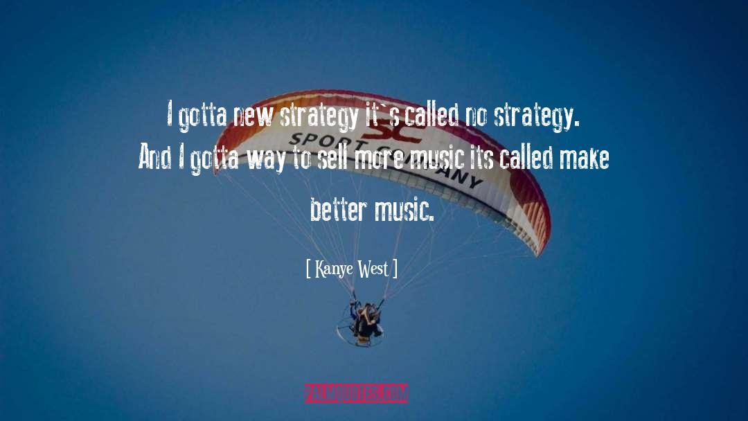 Famous Exit Strategy quotes by Kanye West