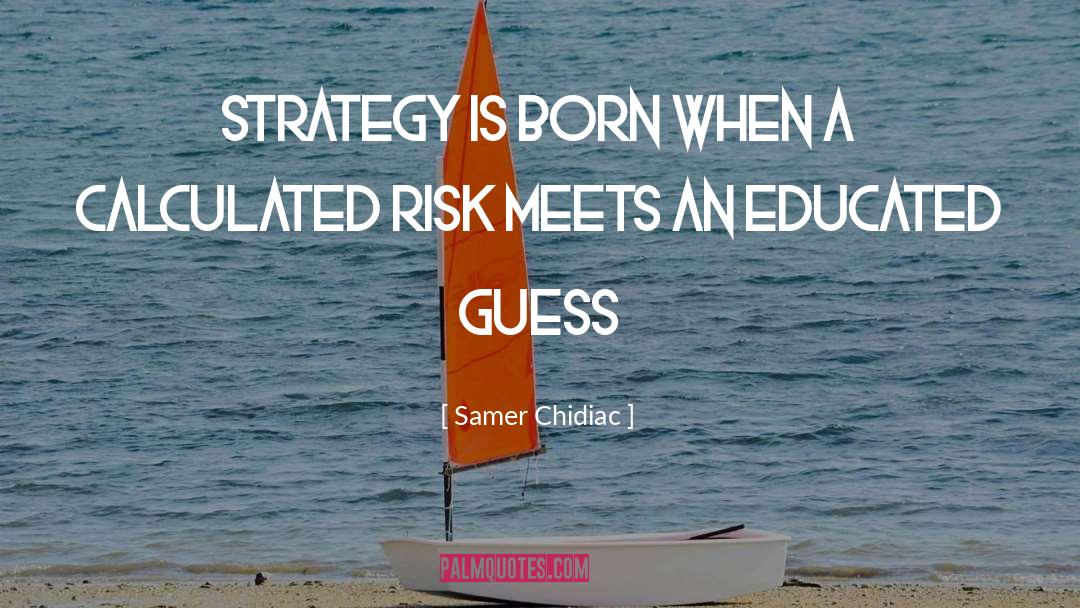 Famous Exit Strategy quotes by Samer Chidiac