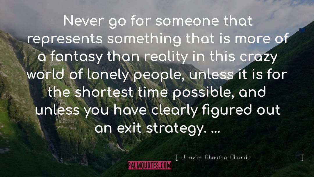 Famous Exit Strategy quotes by Janvier Chouteu-Chando