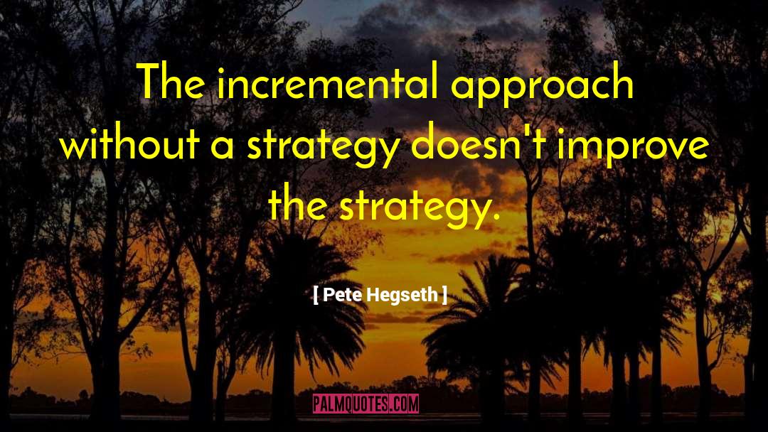 Famous Exit Strategy quotes by Pete Hegseth