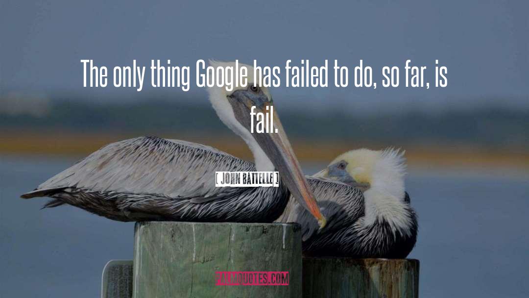 Famous Google quotes by John Battelle