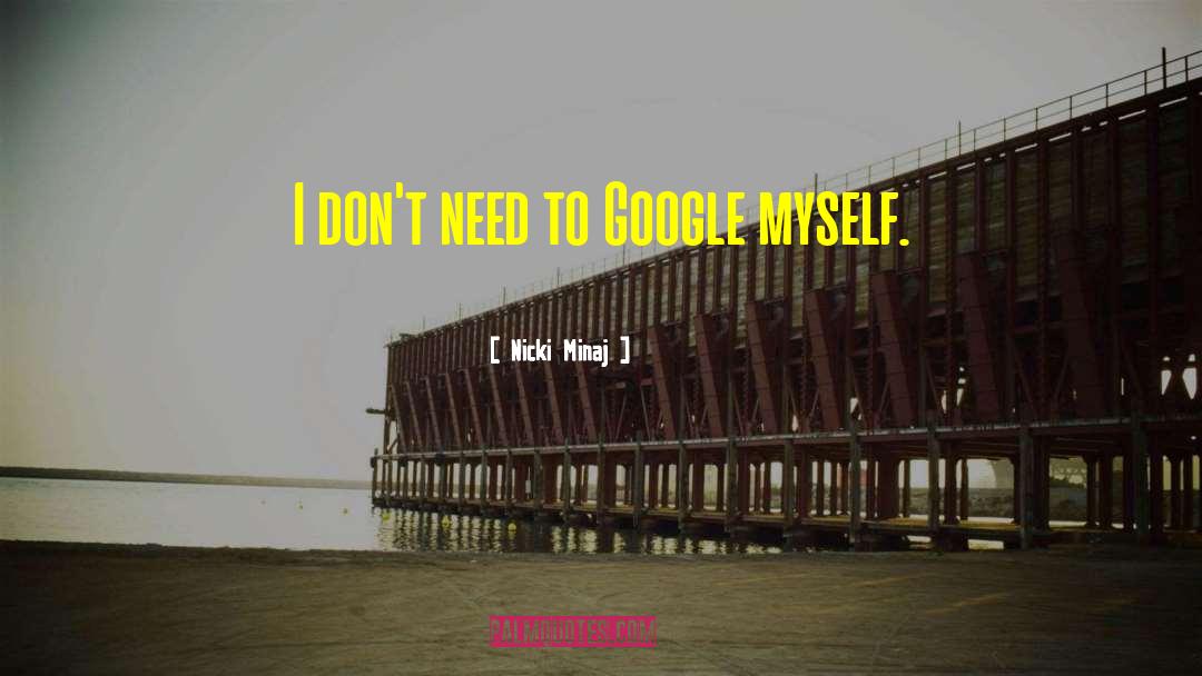 Famous Google quotes by Nicki Minaj