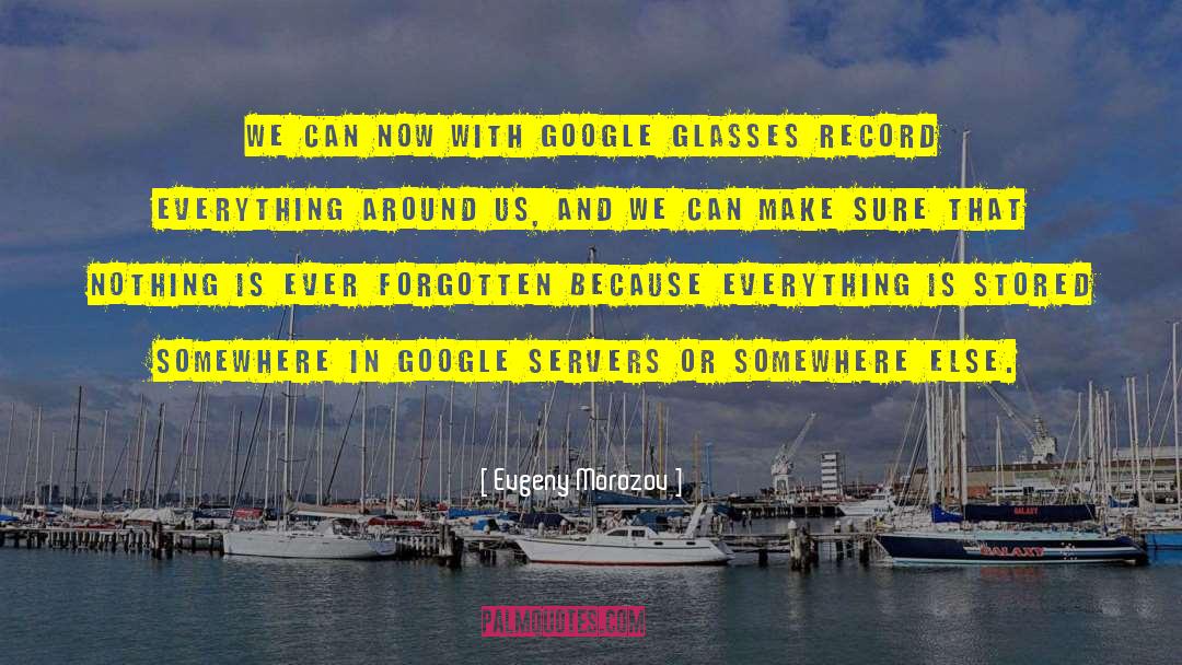 Famous Google quotes by Evgeny Morozov