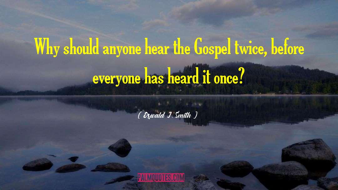 Famous Gospel quotes by Oswald J. Smith
