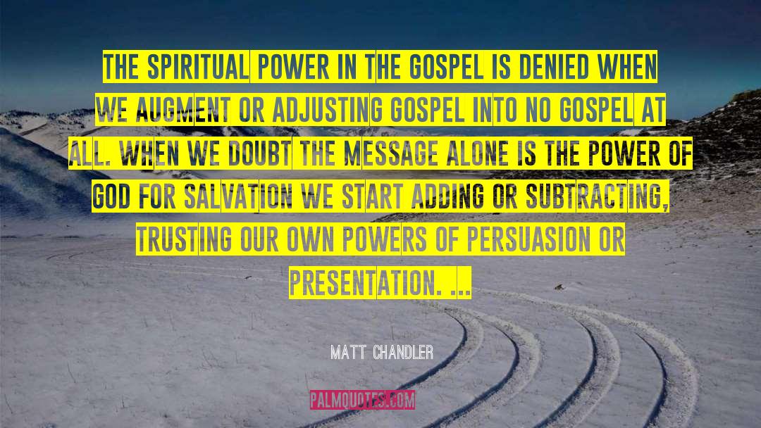 Famous Gospel quotes by Matt Chandler