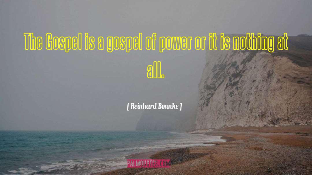 Famous Gospel quotes by Reinhard Bonnke