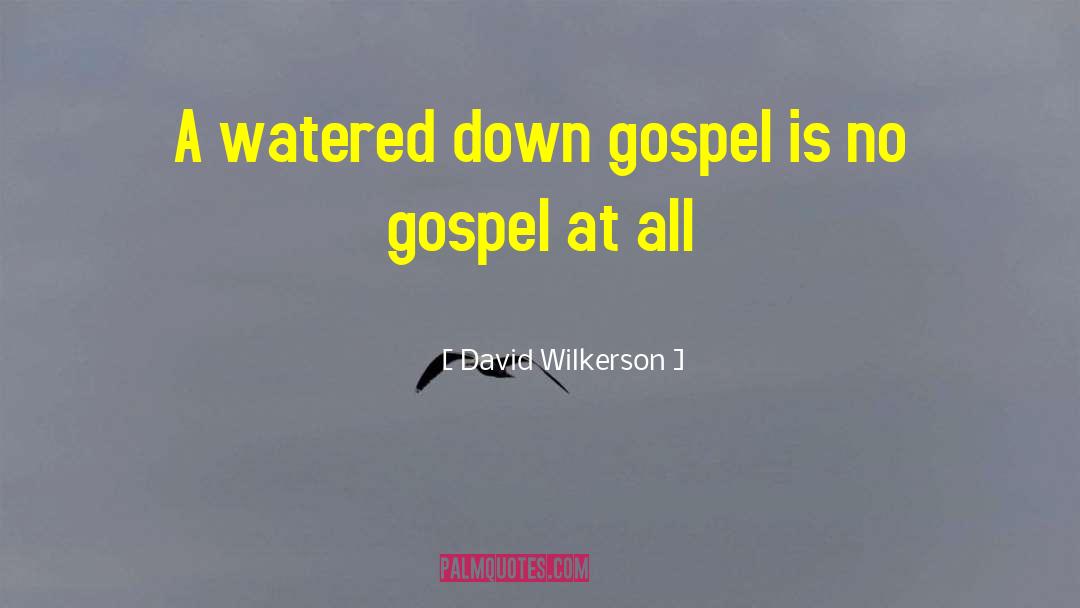 Famous Gospel quotes by David Wilkerson
