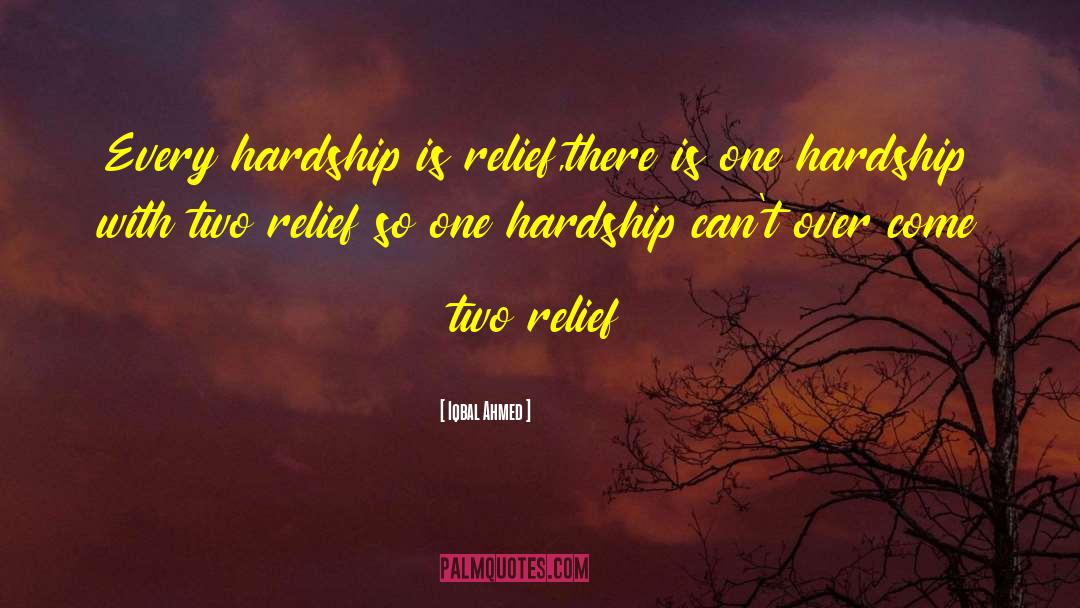 Famous Hardship quotes by Iqbal Ahmed